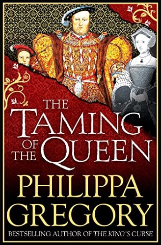 The Taming of the Queen (The Plantagenet and Tudor Novels, Bk. 4)