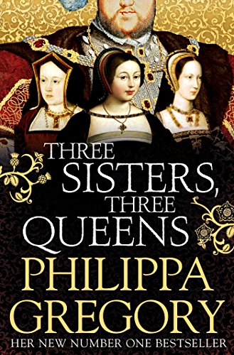 Three Sisters, Three Queens (Plantagenet and Tudor, Bk. 8)