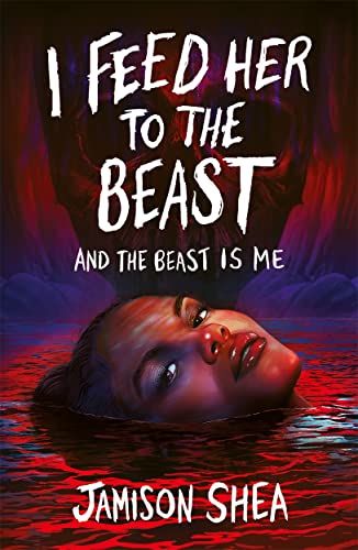 I Feed Her to the Beast and the Beast Is Me (Bk. 1)