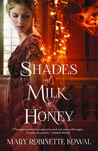 Shades of Milk and Honey (The Glamourist Histories, Bk. 1)