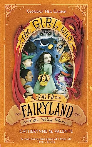 The Girl Who Raced Fairyland All the Way Home (Fairyland, Bk. 5)