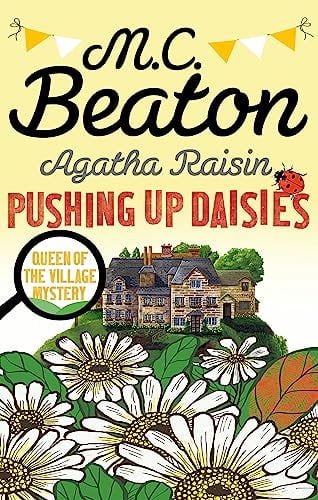 Agatha Raisin: Pushing Up Daisies (Queen of the Village Mystery, Bk. 27)