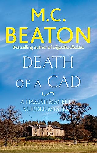 Death Of A Cad (A Hamish MacBeth Murder Mystery, Bk. 2)