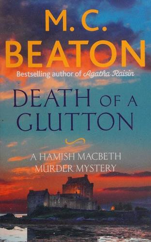 Death of a Glutton (Hamish Macbeth Murder Mystery, Bk. 8)