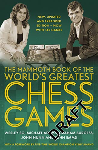 The Mammoth Book of the World's Greatest Chess Games (Updated and Expanded Edition)