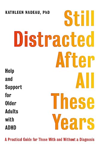 Still Distracted After All These Years: Help and Support for Older Adults With ADHD