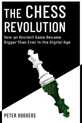 The Chess Revolution: Understanding the Power of an Ancient Game in the Digital Age