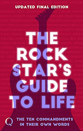 The Rock Star's Guide to Life: The Ten Commandments in Their Own Words (Updated Final Edition)