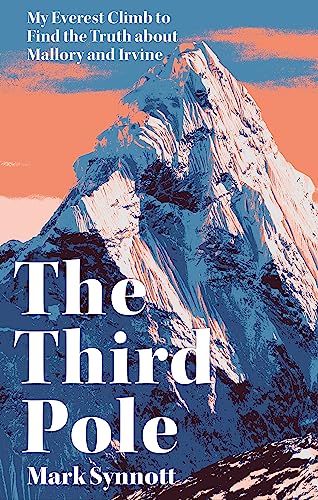 The Third Pole: My Everest Climb to Find the Truth About Mallory and Irvine