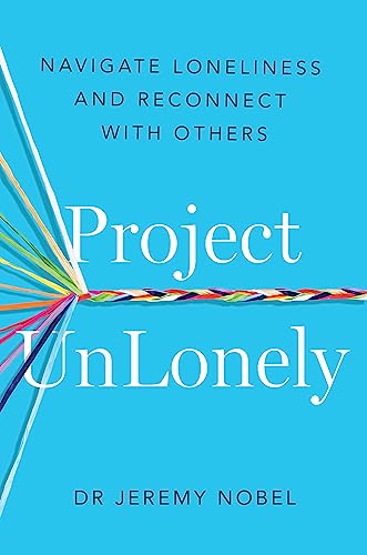 Project UnLonely: Navigate Loneliness and Reconnect With Others