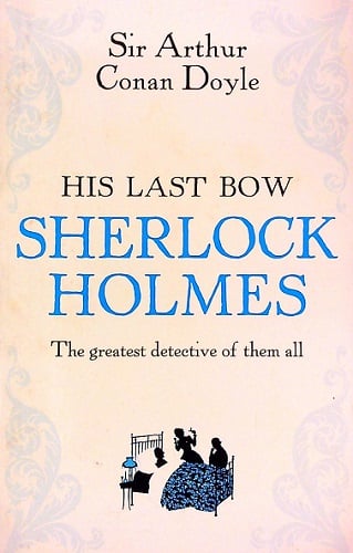 His Last Bow (Sherlock Holmes)