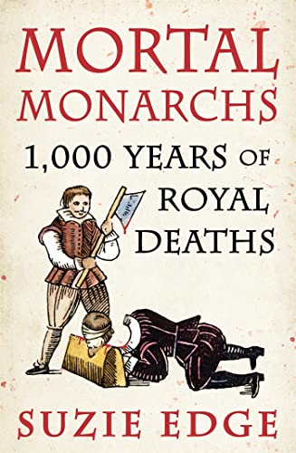 Mortal Monarchs: 1,000 Years of Royal Deaths