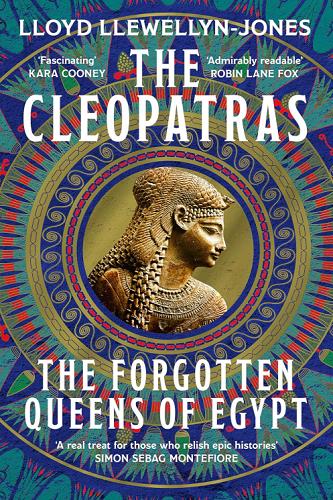 The Cleopatras: The Forgotten Queens of Egypt