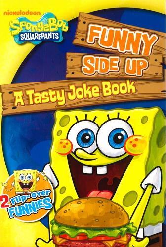 Funny Side Up: A Tasty Joke Book/Laugh 'N' Ride: Road Trip Funnies 2 Flip-Over Funnies (SpongeBob SquarePants)