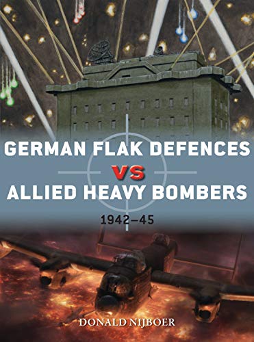 German Flak Defences vs Allied Heavy Bombers: 1942–45 (Duel, No. 98)