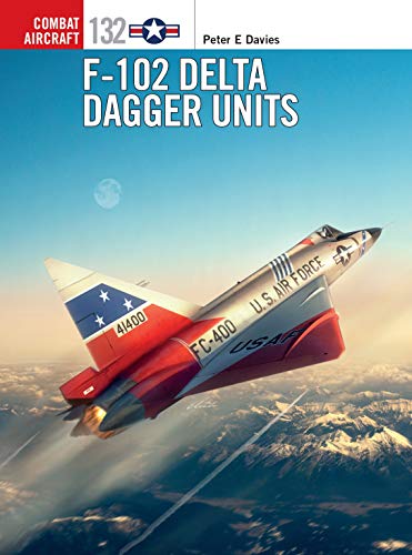 F-102 Delta Dagger Units (Combat Aircraft, No. 132)