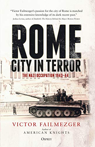 Rome City In Terror: The Nazi Occupation 1943-44