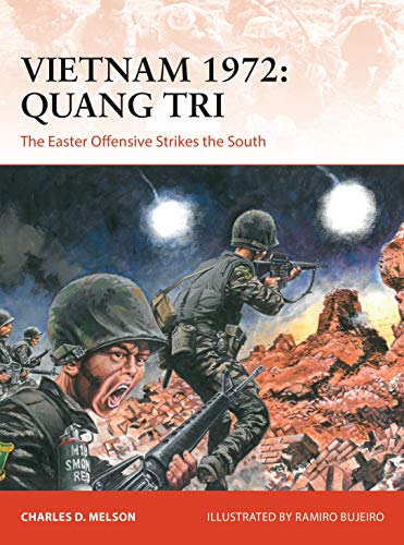 Vietnam 1972: Quang Tri: The Easter Offensive Strikes the South (Campaign, No. 362)