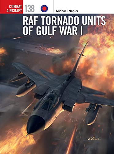 RAF Tornado Units of Gulf War I (Combat Aircraft, No. 138)