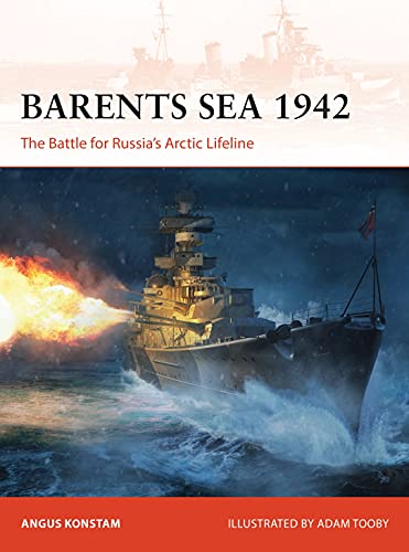 Barents Sea 1942: The Battle for Russia's Arctic Lifeline (Campaign, No. 376)