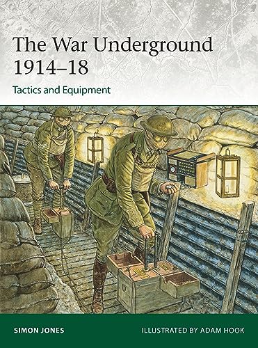 The War Underground 1914–18: Tactics and Equipment (Elite, No. 256)