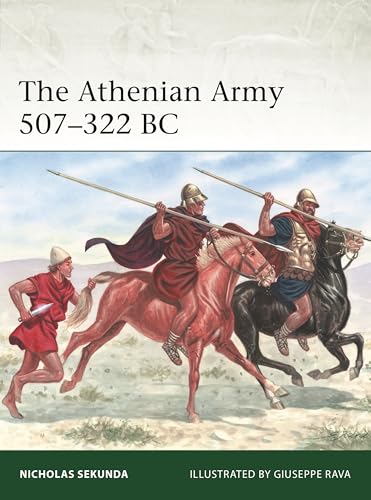 The Athenian Army 507–322 BC (Elite, No. 259)