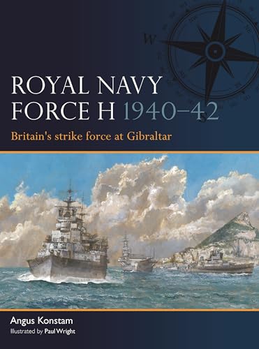 Royal Navy Force H 1940–42: Britain's Strike Force at Gibraltar (Fleet, No. 14)