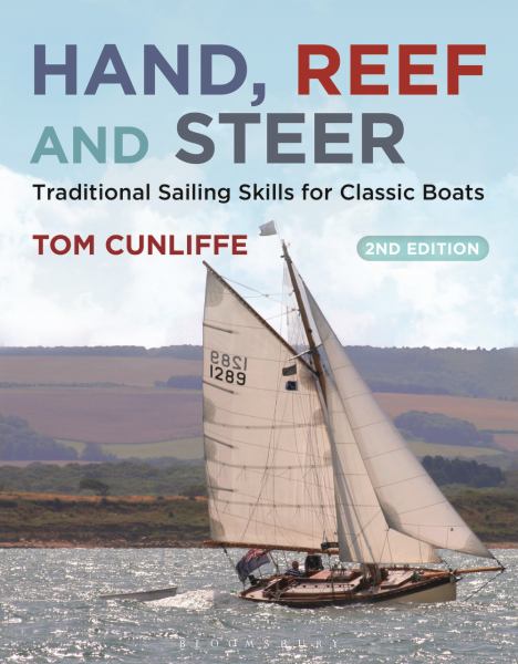 Hand, Reef and Steer: Traditional Sailing Skills for Classic Boats (Second Edition)