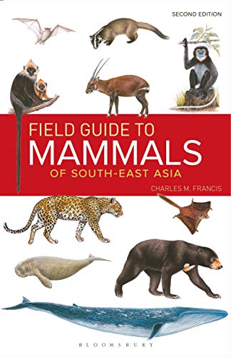 Field Guide to the Mammals of South-East Asia (2nd Edition)