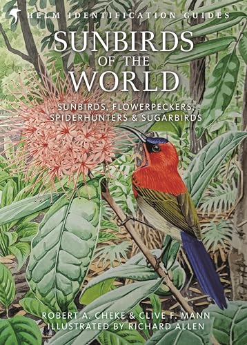 Sunbirds of the World: Sunbirds, Flowerpeckers, Spiderhunters & Sugarbirds (2nd Edition)