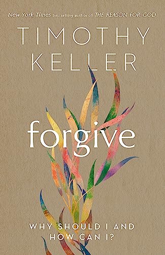 Forgive: Why Should I and How Can I?