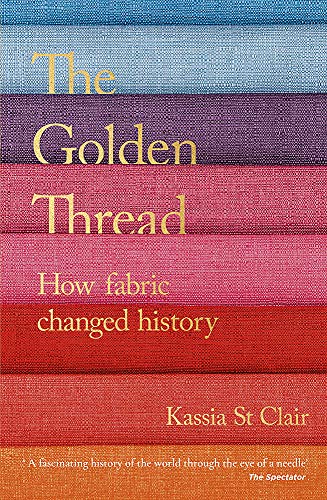 Golden Thread: How Fabric Changed History