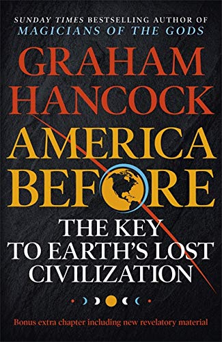 America Before: The  Key Earths Lost Civilization