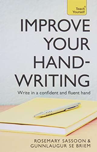 Improve Your Handwriting: Write in a Confident and Fluent Hand