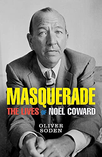 Masquerade: The Lives of Noel Coward