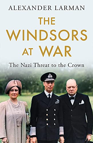 The Windsors at War, The Nazi Threat to the Crown