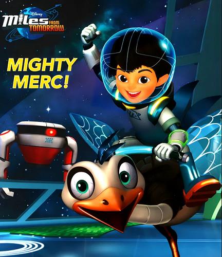 Mighty Merc! (Disney Miles From Tomorrow)