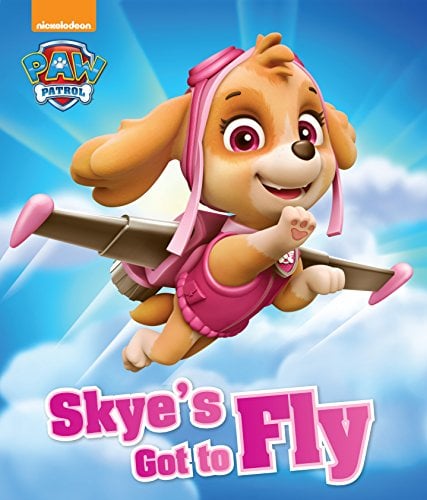 Skye's Got to Fly (Paw Patrol)