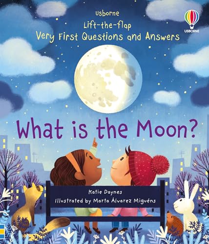 What is the Moon? Lift-The-Flap (Very First Questions & Answers)