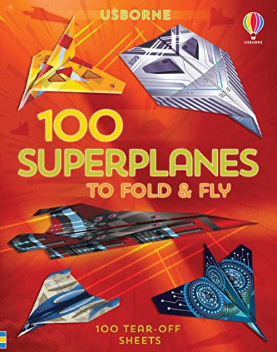100 Superplanes to Fold & Fly (Fold & Fly)