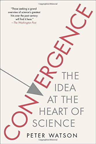 Convergence: The Idea at the Heart of Science