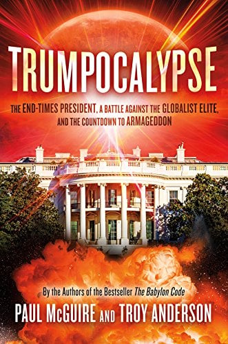 Trumpocalypse: The End-Times President, a Battle Against the Globalist Elite, and the Countdown to Armageddon (The Babylon Code)