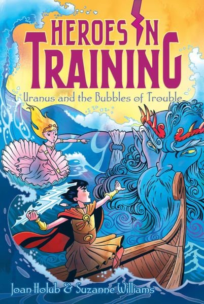Uranus and the Bubbles of Trouble (Heroes in Training, Bk. 11)
