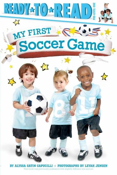 My First Soccer Game (Ready-To-Read, Pre-Level 1)