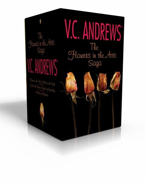 The Flowers in the Attic Saga (Flowers in the Attic/Petals on the Wind/If There be Thorns/Seeds of Yesterday/Garden of Shadows)