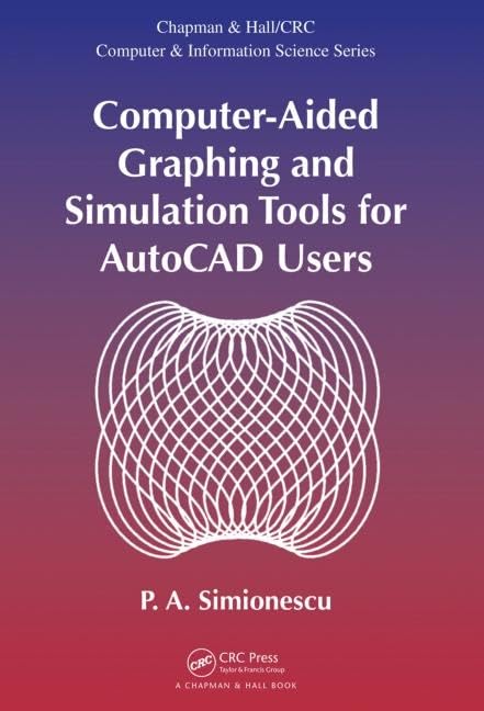Computer-Aided Graphing and Simulation Tools for AutoCAD Users (Chapman & Hall/CRC Computer and Information Science)