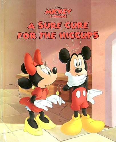 A Sure Cure for the Hiccups (Disney Mickey & Friends)