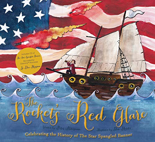 The Rocket's Red Glare: Celebrating the History of "The Star Spangled Banner"