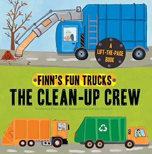 The Clean-Up Crew: A Lift-the-Page Book (Finn's Fun Trucks)