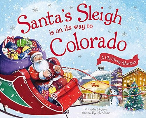 Santa's Sleigh Is on Its Way to Colorado: A Christmas Adventure